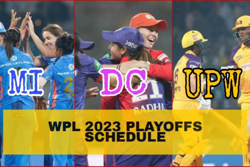 WPL 2023 Playoffs and Final schedule, Teams and Squads, Timing, Venues, Tickets, Points Table, and all you need to know! | WPL Playoffs schedule 2023