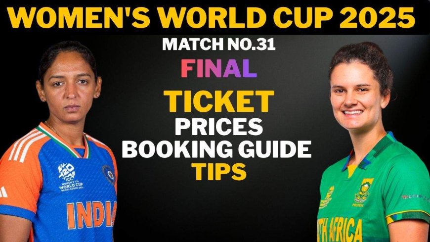 IND-W vs SA-W Final: Ticket, Prices, Booking Guide & Tips | ICC Women's World Cup 2025