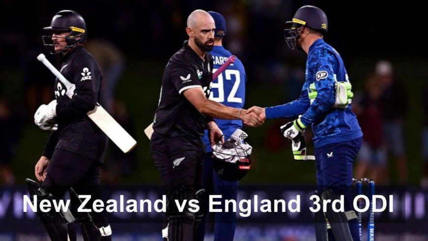 NZ vs ENG 3rd ODI: Head-to-Head, Playing XI, Players List, Match Prediction, Pitch Report | New Zealand vs England 2025