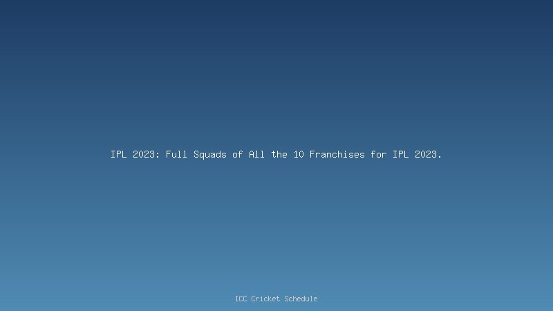 IPL 2023: Full Squad of All the 10 Franchises for IPL 2023