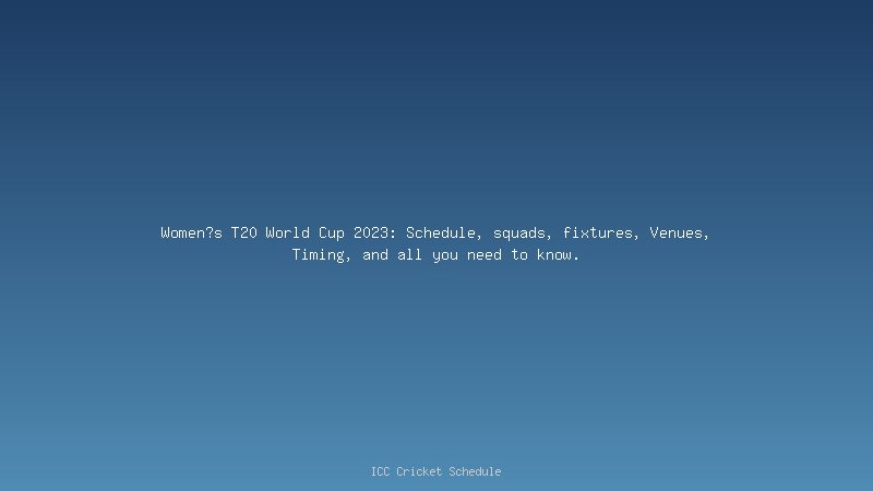 Women's T20 World Cup: Schedule, squads, fixtures, Venues, Timing, and all you need to know