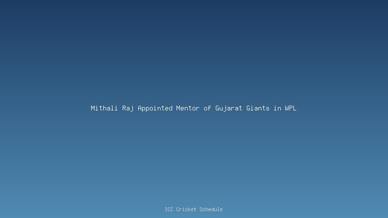 Mithali Raj appointed mentor of Gujarat Giants in WPL