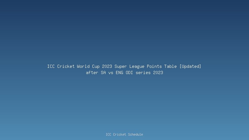 South Africa Team. ICC Cricket World Cup 2023 Super League Points Table [Updated] after SA vs ENG ODI series 2023