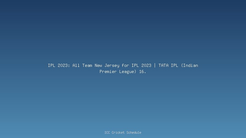 IPL 2023: All Team New Jersey for IPL 2023 | TATA IPL (Indian Premier League) 6.
