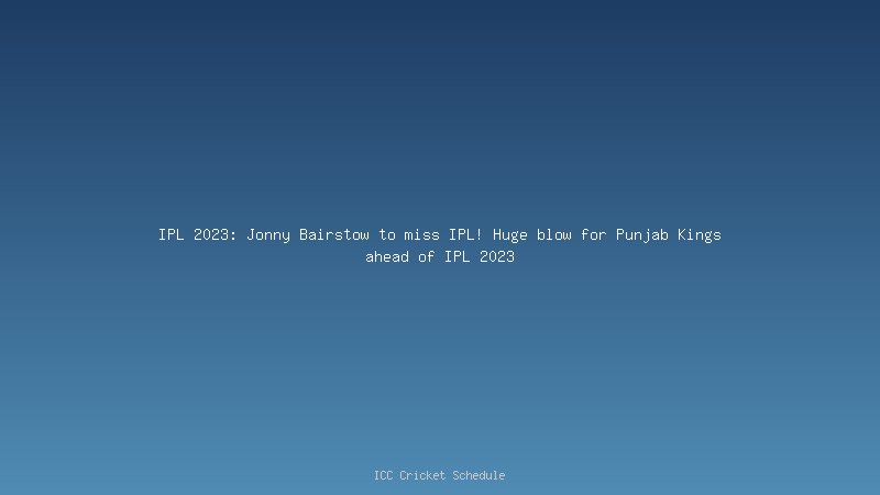IPL 2023: Jonny Bairstow to miss IPL! Huge blow for Punjab Kings ahead of IPL 2023