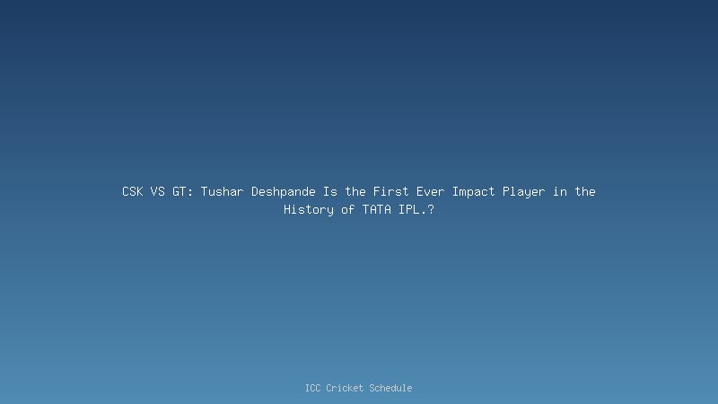 Sai Sudarshan CSK VS GT