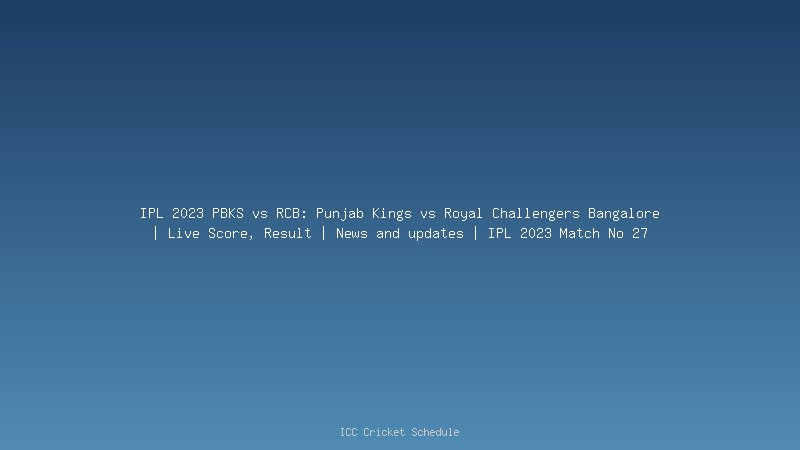 Punjab Kings (Kings XI Punjab) IPL 2021 Full Schedule, Fixtures, Games, Teams, Opponents