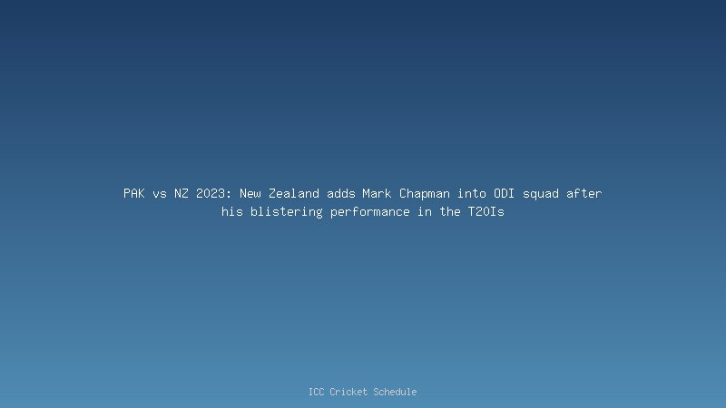 PAK VS NZ 5th T20I: Mark Chapman's Century