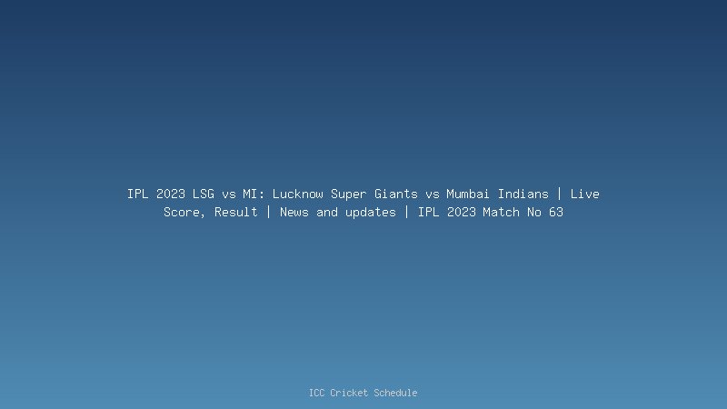 IPL 2023: Chennai Super Kings vs Lucknow Super Giants, 6th Match IPL 2023. 1 IPL 2023 MI