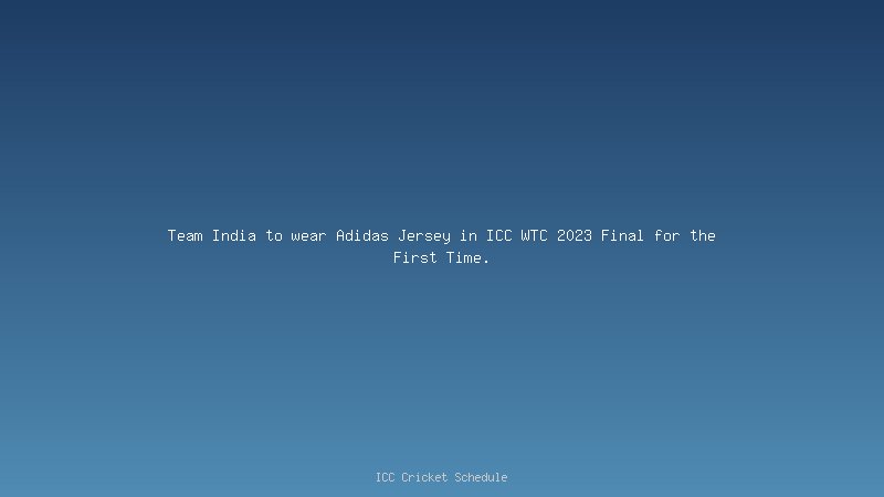Team India to wear Adidas Jersey in ICC WTC 2023 Final for the First Time.