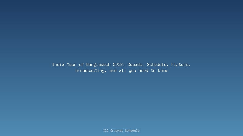 India Tour Of Bangladesh