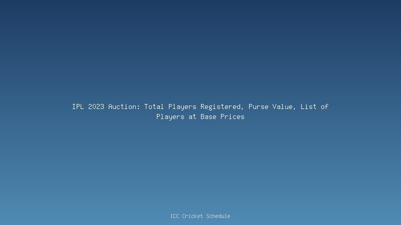 IPL 2022 Mega Auction: All You Need to Know about Date, Players, Teams, Time and Venue