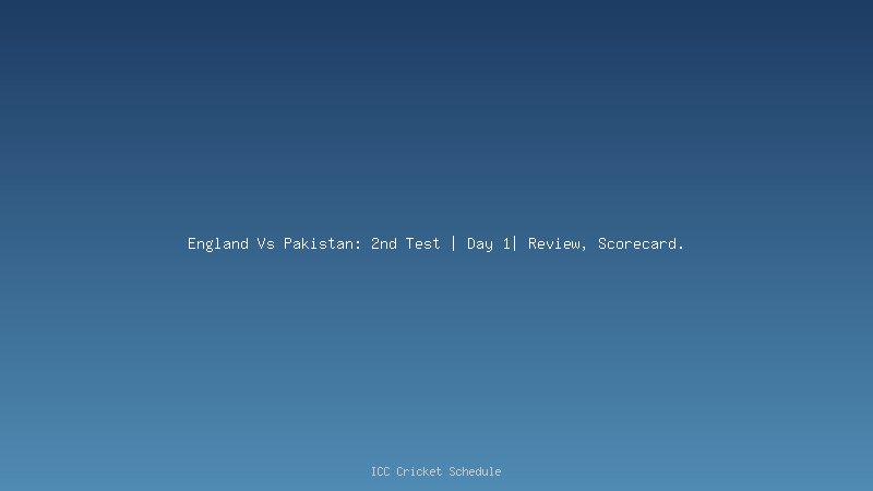 England vs Pakistan | 2nd test review day 1